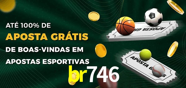 br746 Ate 100% de Aposta Gratis
